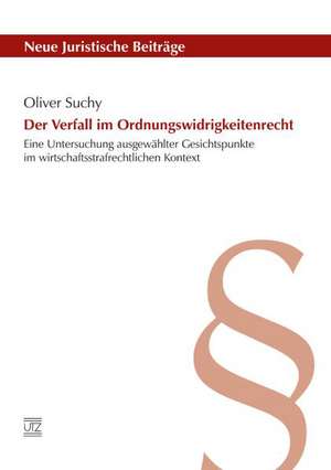 Der Verfall im Ordnungswidrigkeitenrecht de Oliver Suchy