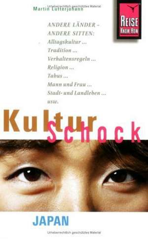 Reise Know-How KulturSchock Japan de Martin Lutterjohann