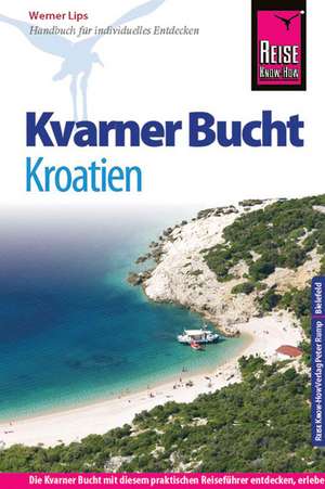 Reise Know-How Kroatien: Kvarner Bucht de Werner Lips