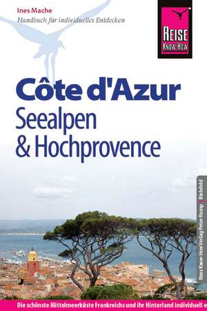 Reise Know-How Côte d´Azur, Seealpen und Hochprovence de Ines Mache