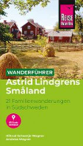 Reise Know-How Wanderführer Astrid Lindgrens Småland : 21 Familienwanderungen in Südschweden de Hiltrud Schwetje-Wagner