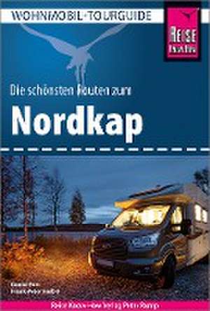 Reise Know-How Wohnmobil-Tourguide Nordkap - Die schönsten Routen durch Norwegen, Schweden und Finnland - de Daniel Fort