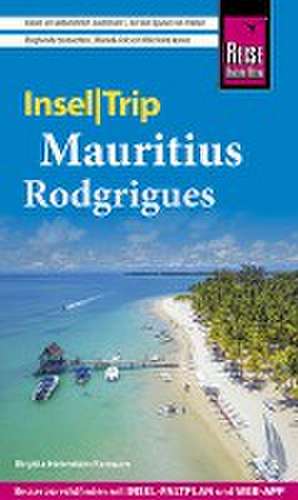 Reise Know-How InselTrip Mauritius und Rodrigues de Birgitta Holenstein Ramsurn