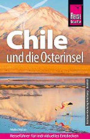 Reise Know-How Reiseführer Chile und die Osterinsel de Malte Sieber