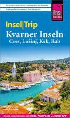 Reise Know-How InselTrip Kvarner Inseln (Cres, Loinj, Krk, Rab) de Friedrich Köthe