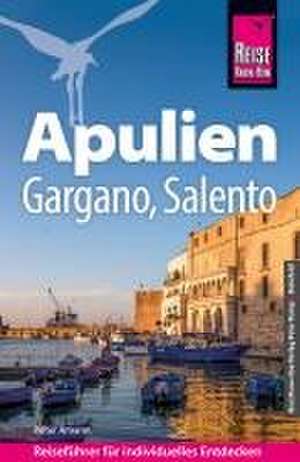 Reise Know-How Reiseführer Apulien mit Gargano und Salento de Peter Amann