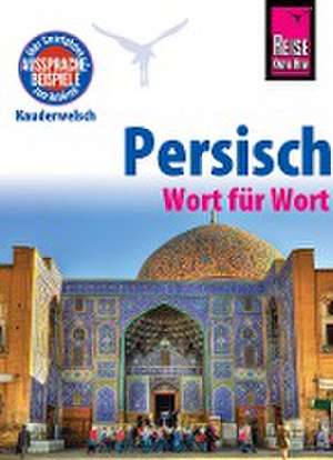 Reise Know-How Sprachführer Persisch (Farsi) - Wort für Wort de Mina Djamtorki