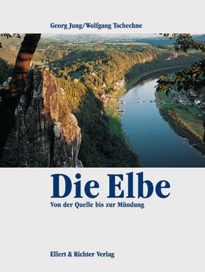 Die Elbe. Eine Bildreise de Wolfgang Tschechne