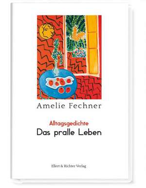 Das pralle Leben de Amelie Fechner