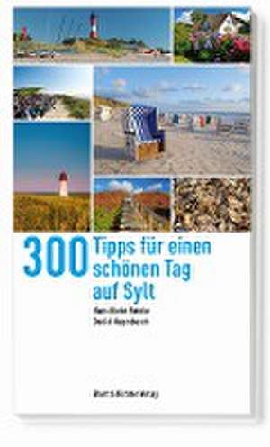 300 Tipps für einen schönen Tag auf Sylt de Hans-Dieter Reinke