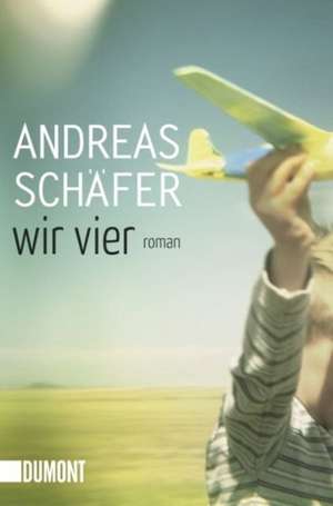 Wir vier de Andreas Schäfer