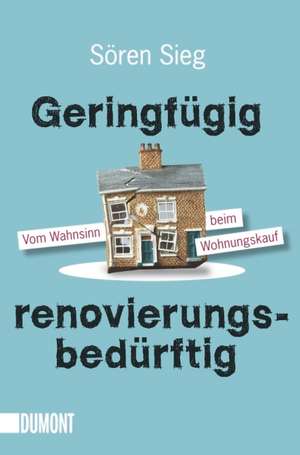 Geringfügig renovierungsbedürftig de Sören Sieg