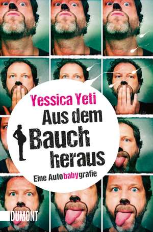 Aus dem Bauch heraus de Yessica Yeti