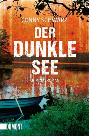 Der dunkle See de Conny Schwarz