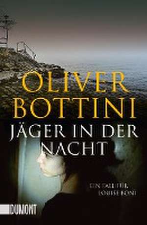 Jäger in der Nacht de Oliver Bottini