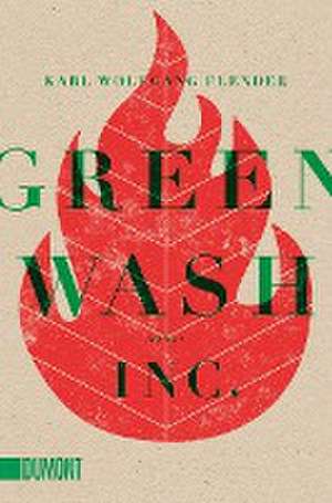 Greenwash, Inc. de Karl Wolfgang Flender