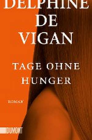 Tage ohne Hunger de Delphine De Vigan