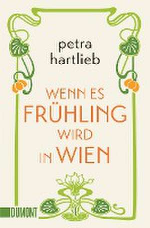 Wenn es Frühling wird in Wien de Petra Hartlieb