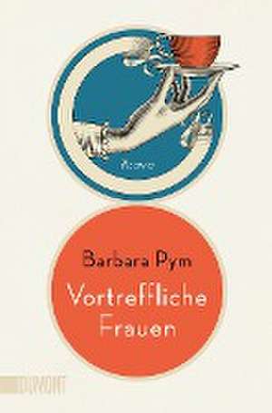 Vortreffliche Frauen de Barbara Pym