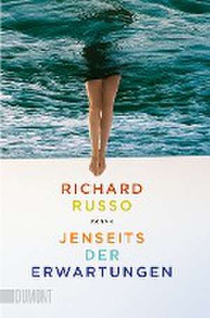 Jenseits der Erwartungen de Richard Russo