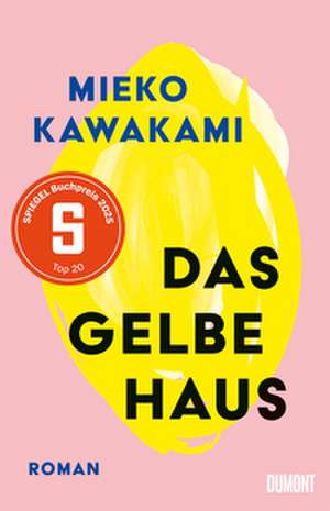 Das gelbe Haus de Mieko Kawakami