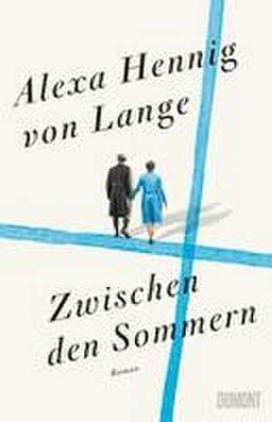 Zwischen den Sommern de Alexa Hennig Von Lange