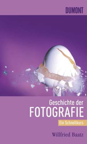 Schnellkurs Geschichte der Fotografie de Willfried Baatz