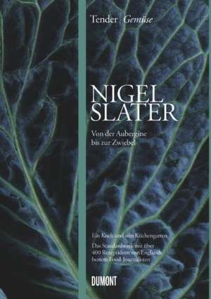 Tender | Gemüse de Nigel Slater