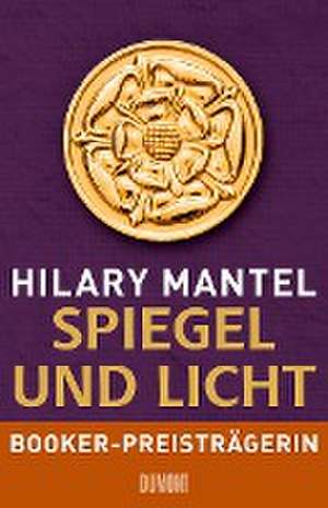 Spiegel und Licht de Hilary Mantel