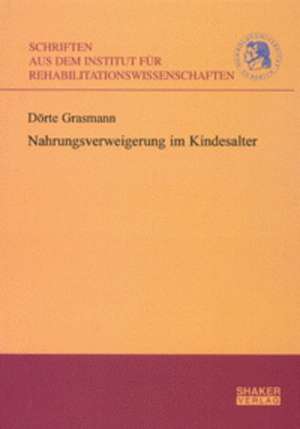 Nahrungsverweigerung im Kindesalter de Dörte Grasmann