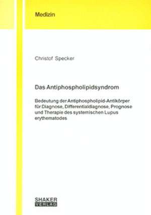 Das Antiphospholipidsyndrom de Christof Specker