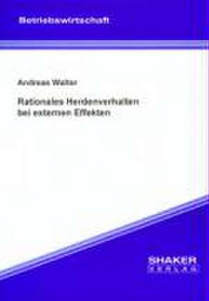 Rationales Herdenverhalten bei externen Effekten de Andreas Walter