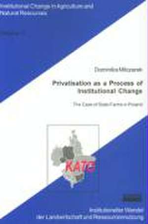 Privatisation as a Process of Institutional Change de Dominika Milczarek