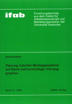 Planung hybrider Montagesysteme auf Basis mehrschichtiger Vorranggraphen de Reinhard Müller