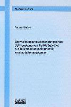 Entwicklung und Anwendung eines DSP-gesteuerten TE-Meßgerätes zur Teilentladungsdiagnostik von Isolationssystemen de Farhad Berton