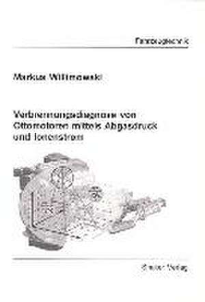 Verbrennungsdiagnose von Ottomotoren mittels Abgasdruck und Ionenstrom de Markus Willimowski