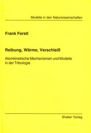 Reibung, Wärme, Verschleiß de Frank Ferstl