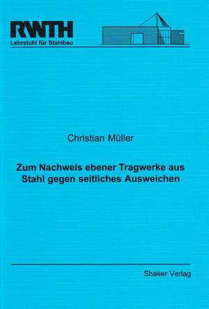 Zum Nachweis ebener Tragwerke aus Stahl gegen seitliches Ausweichen de Christian Müller