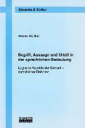 Begriff, Aussage und Urteil in der sprachlichen Bedeutung de Werner Mühlner