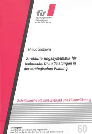 Strukturierungssystematik für technische Dienstleistungen in der strategischen Planung de Guido Siebiera