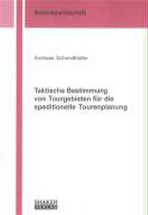 Taktische Bestimmung von Tourgebieten für die speditionelle Tourenplanung de Andreas Schmidthöfer