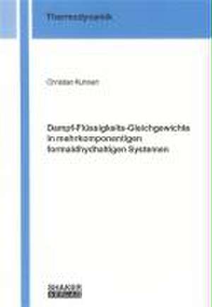 Dampf-Flüssigkeits-Gleichgewichte in mehrkomponentigen formaldhydhaltigen Systemen de Christian Kuhnert