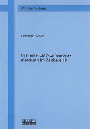 Schnelle EMV-Emissionsmessung im Zeitbereich de Christoph Keller