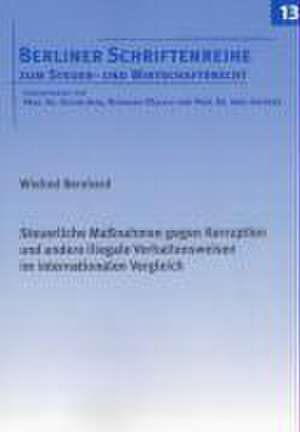 Steuerliche Massnahmen gegen Korruption und andere illegale Verhaltensweisen im internationalen Vergleich de Winfred Bernhard