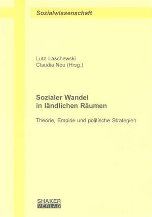 Sozialer Wandel in ländlichen Räumen de Lutz Laschewski