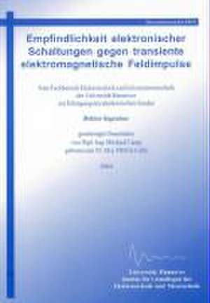 Empfindlichkeit elektronischer Schaltungen gegen transiente elektromagnetische Feldimpulse de Michael Camp