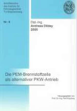 Die PEM-Brennstoffzelle als alternativer PKW-Antrieb de Andreas Dildey