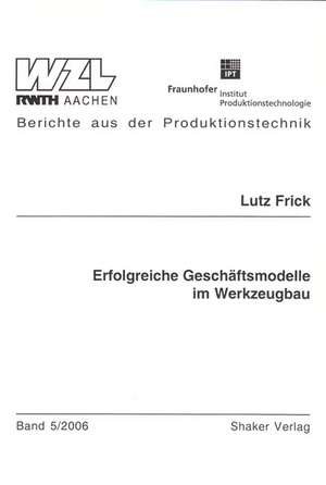 Erfolgreiche Geschäftsmodelle im Werkzeugbau de Lutz Frick