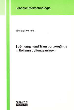 Strömungs- und Transportvorgänge in Rohwurstreifungsanlagen de Michael Hermle