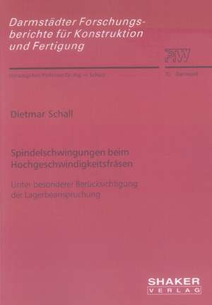 Spindelschwingungen beim Hochgeschwindigkeitsfräsen de Dietmar Schall